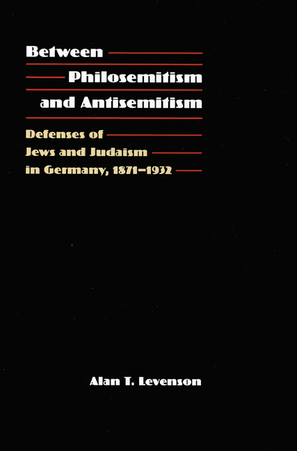 Between Philosemitism and Antisemitism: Defenses of Jews and Judaism in Germany, 1871-1932(English)