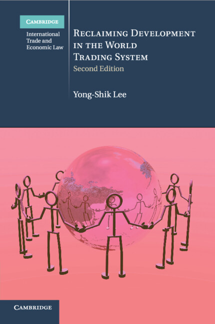 Reclaiming Development in the World Trading System: (Series Number 26 Cambridge International Trade and Economic Law)