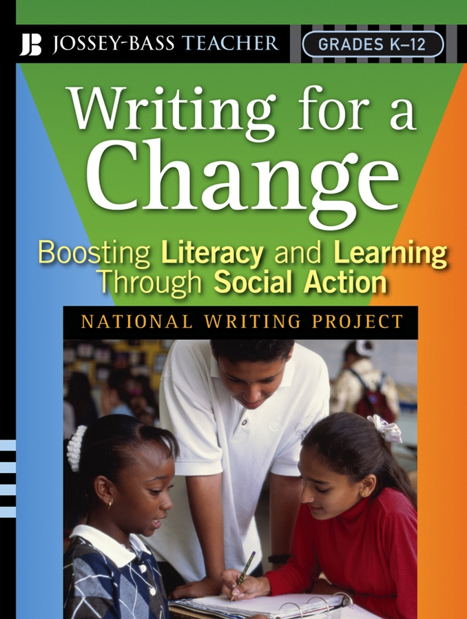 Writing for a Change: Boosting Literacy and Learning Through Social Action(Jossey-Bass Teacher)