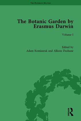 The Botanic Garden by Erasmus Darwin: Volume I(The Pickering Masters)