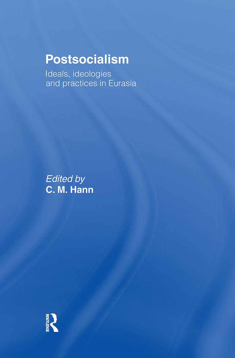 Postsocialism: Ideals, ideologies and practices in Eurasia(English)