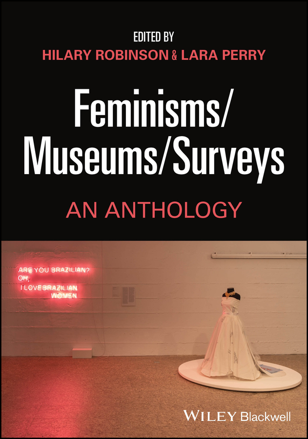 Feminisms/Museums/Surveys: An Anthology