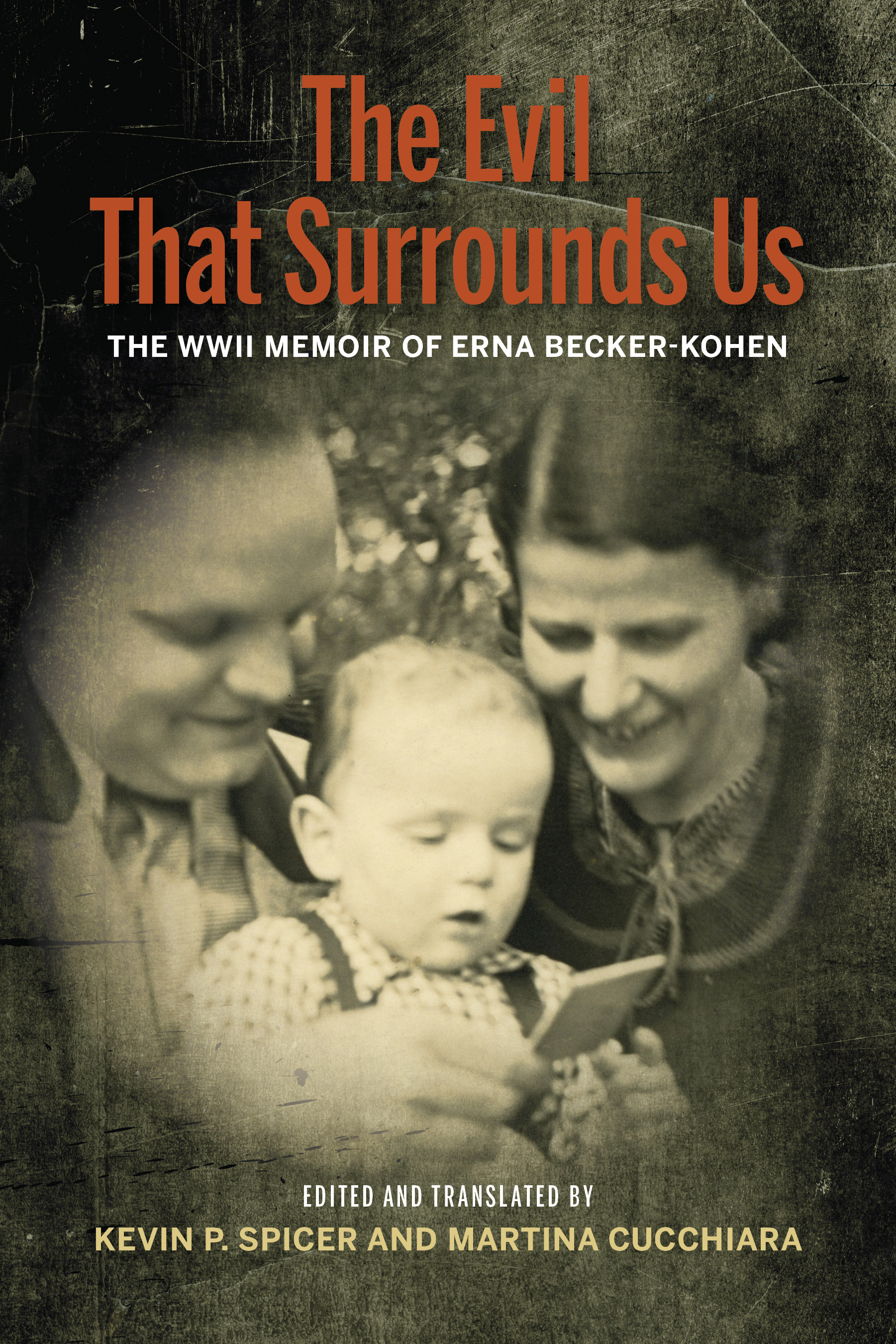 The Evil That Surrounds Us: The WWII Memoir of Erna Becker-Kohen(English)