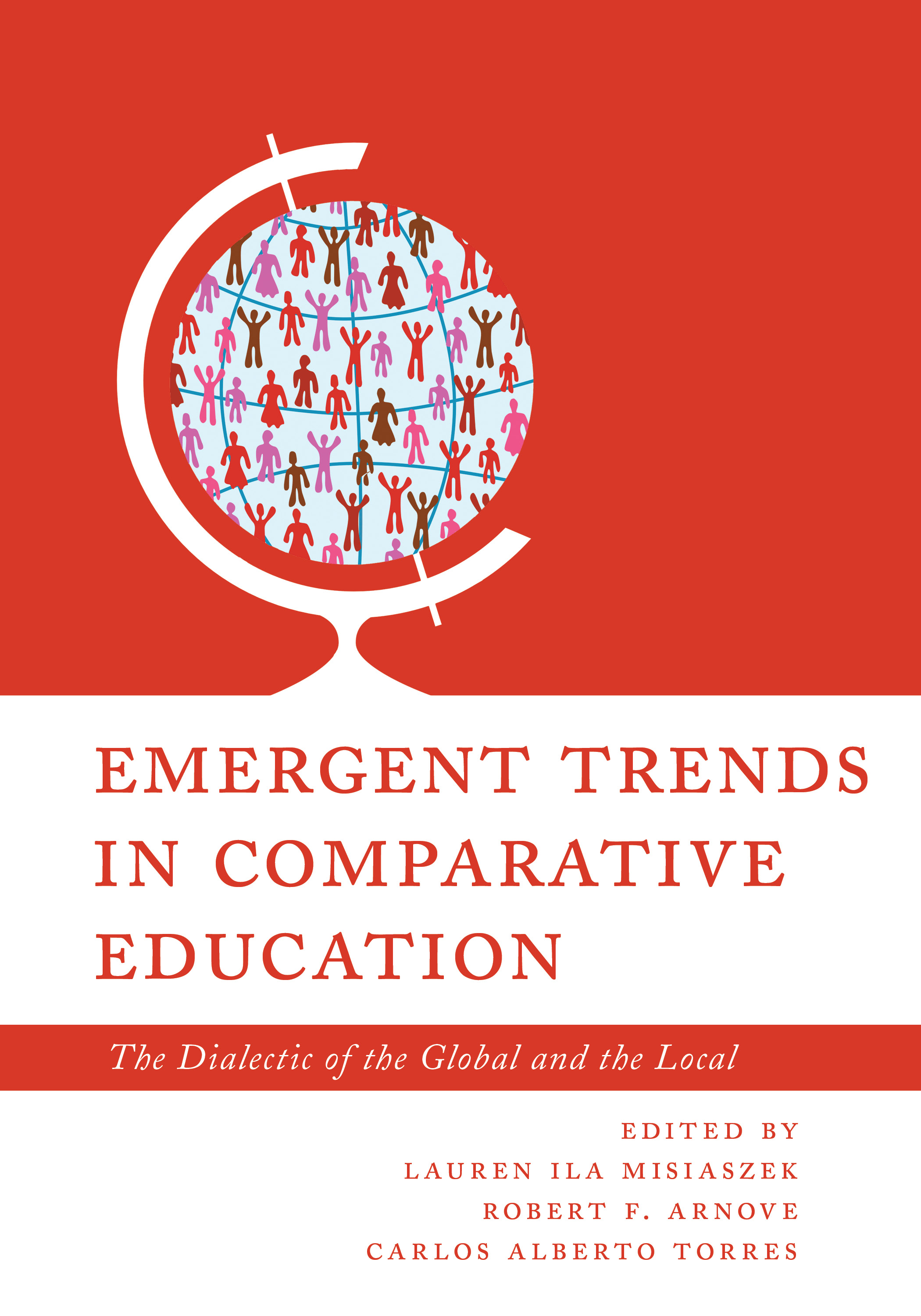Emergent Trends in Comparative Education: The Dialectic of the Global and the Local