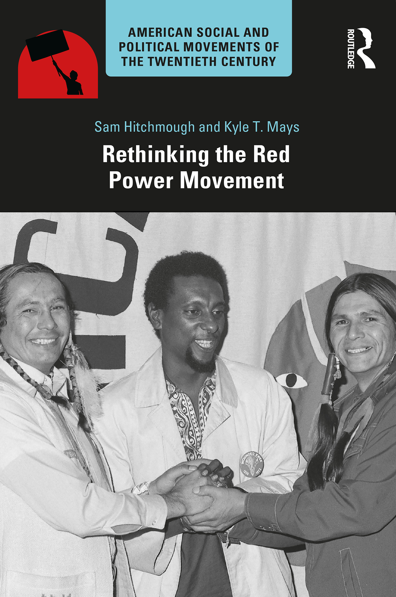 Rethinking the Red Power Movement: (American Social and Political Movements of the 20th Century)