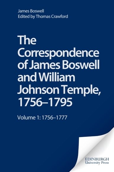 The Correspondence of James Boswell and William Johnson Temple, 1756–1795: Volume 1: 1756–1777(The Yale Editions of the Private Papers of James Boswell)
