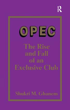 Opec: The Rise and Fall of an Exclusive Club