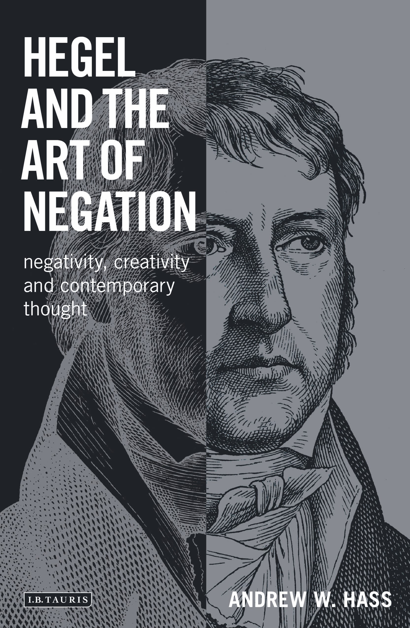 Hegel and the Art of Negation: Negativity, Creativity and Contemporary Thought(Library of Modern Religion)