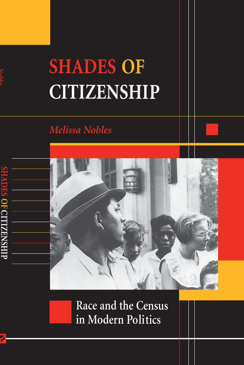 Shades of Citizenship: Race and the Census in Modern Politics(English)