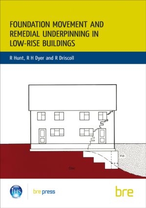 Foundation Movement and Remedial Underpinning in Low-Rise Buildings: (BR 184)