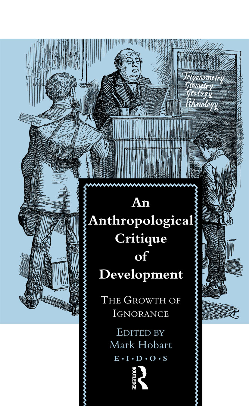 An Anthropological Critique of Development: The Growth of Ignorance(Paperback)