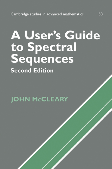 A User's Guide to Spectral Sequences: (Series Number 58 Cambridge Studies in Advanced Mathematics)