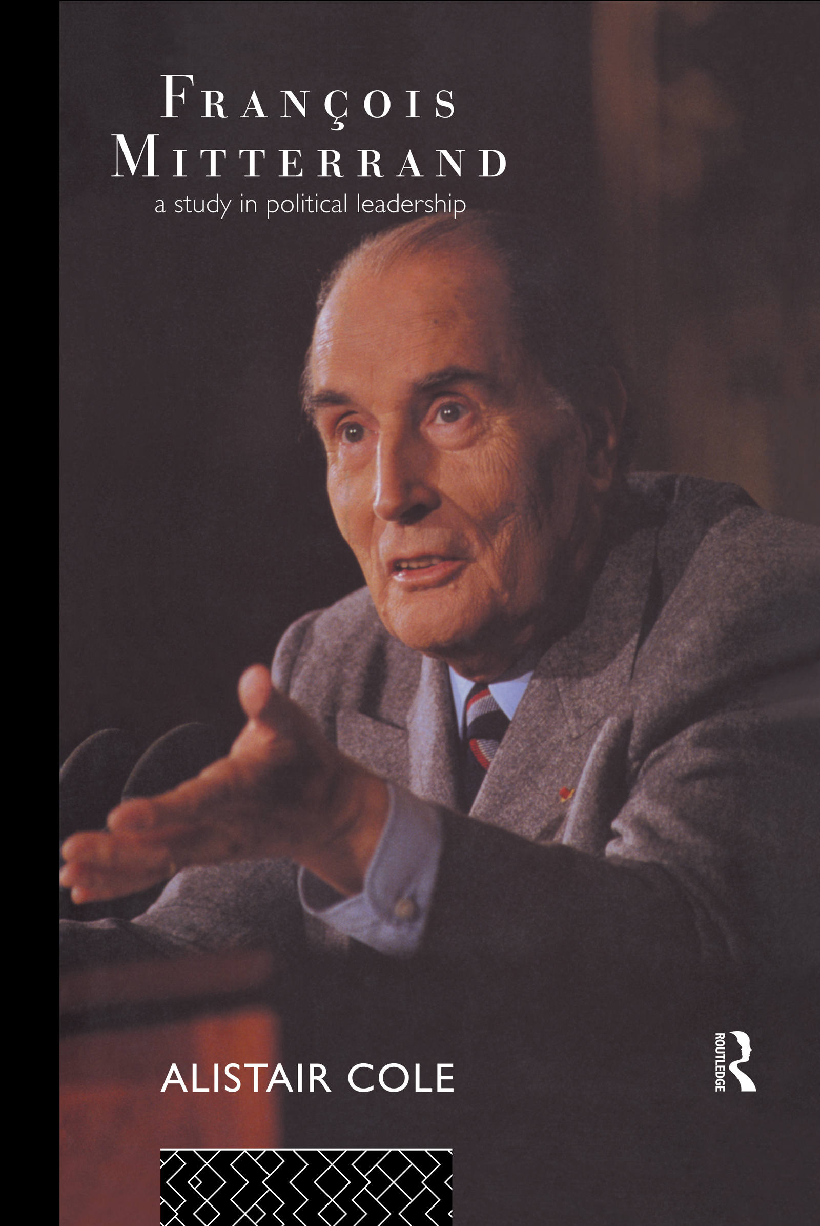 Francois Mitterrand: A Study in Political Leadership(English)
