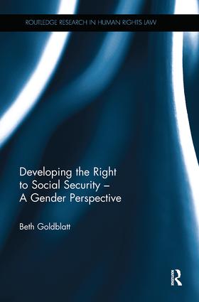 Developing the Right to Social Security - A Gender Perspective: (Routledge Research in Human Rights Law)