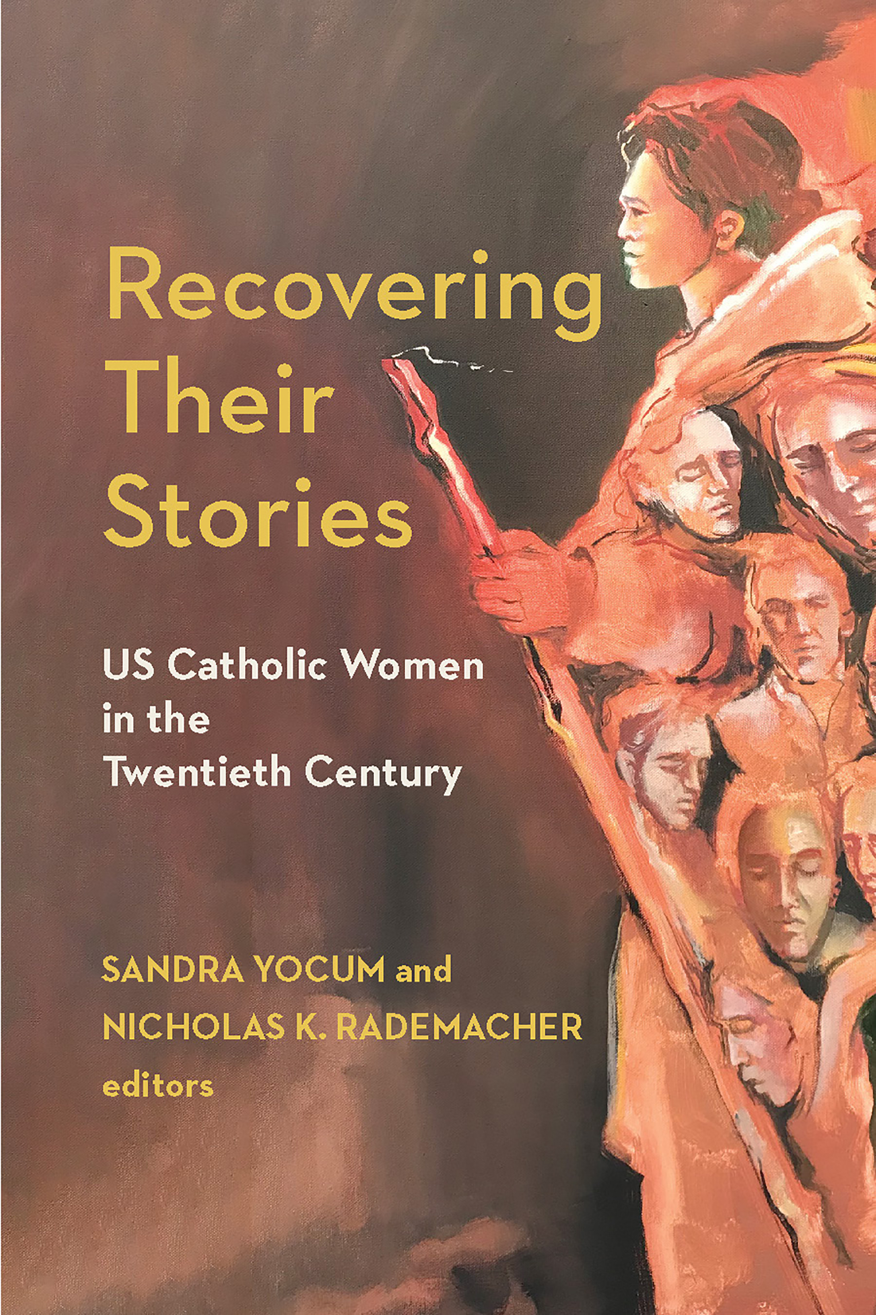 Recovering Their Stories: US Catholic Women in the Twentieth Century(Catholic Practice in the Americas)