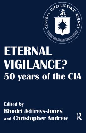 Eternal Vigilance?: 50 years of the CIA(Studies in Intelligence)