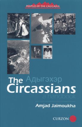 The Circassians: A Handbook(Caucasus World: Peoples of the Caucasus)
