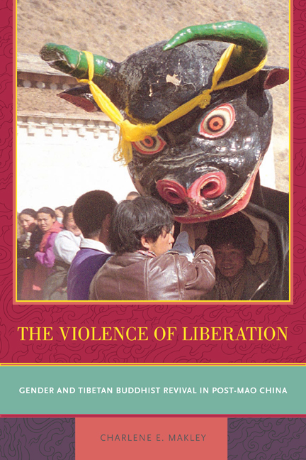The Violence of Liberation: Gender and Tibetan Buddhist Revival in Post-Mao China