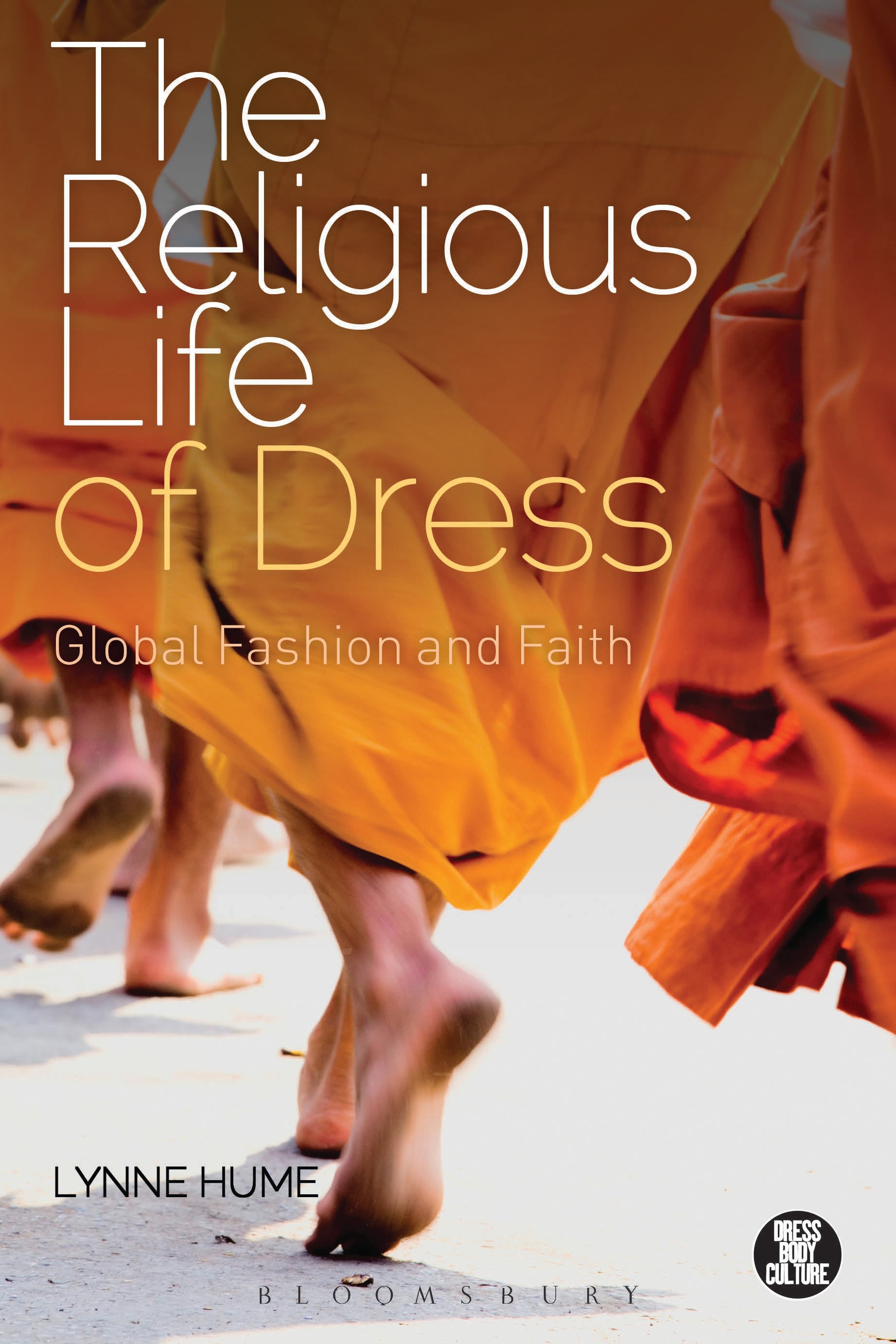 The Religious Life of Dress: Global Fashion and Faith(Dress, Body, Culture)