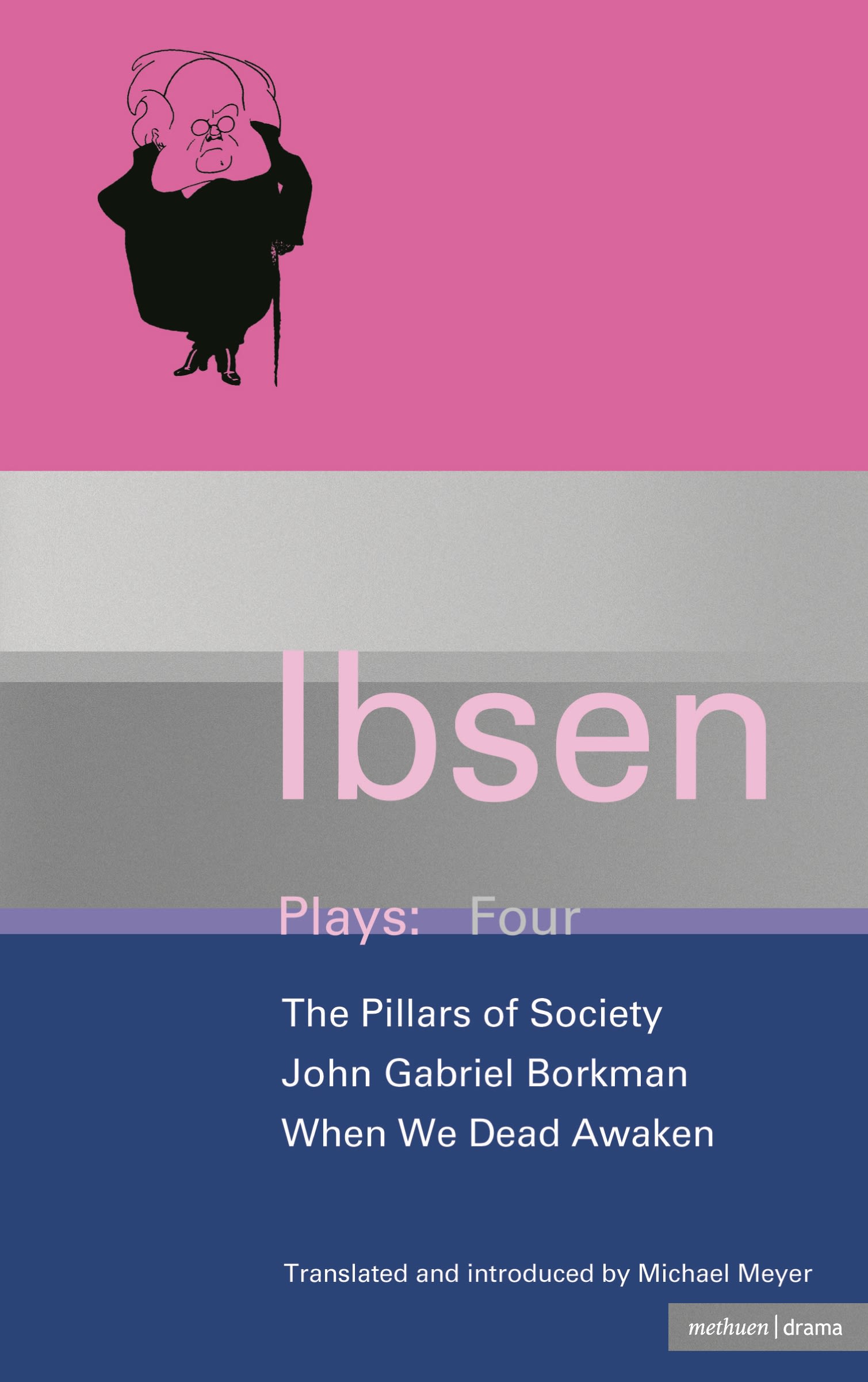 Ibsen Plays: 4: John Gabriel Borkman; Pillars of Society; When We Dead Awaken(World Classics)