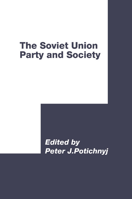 The Soviet Union: Party and Society: (International Council for Central and East European Studies)