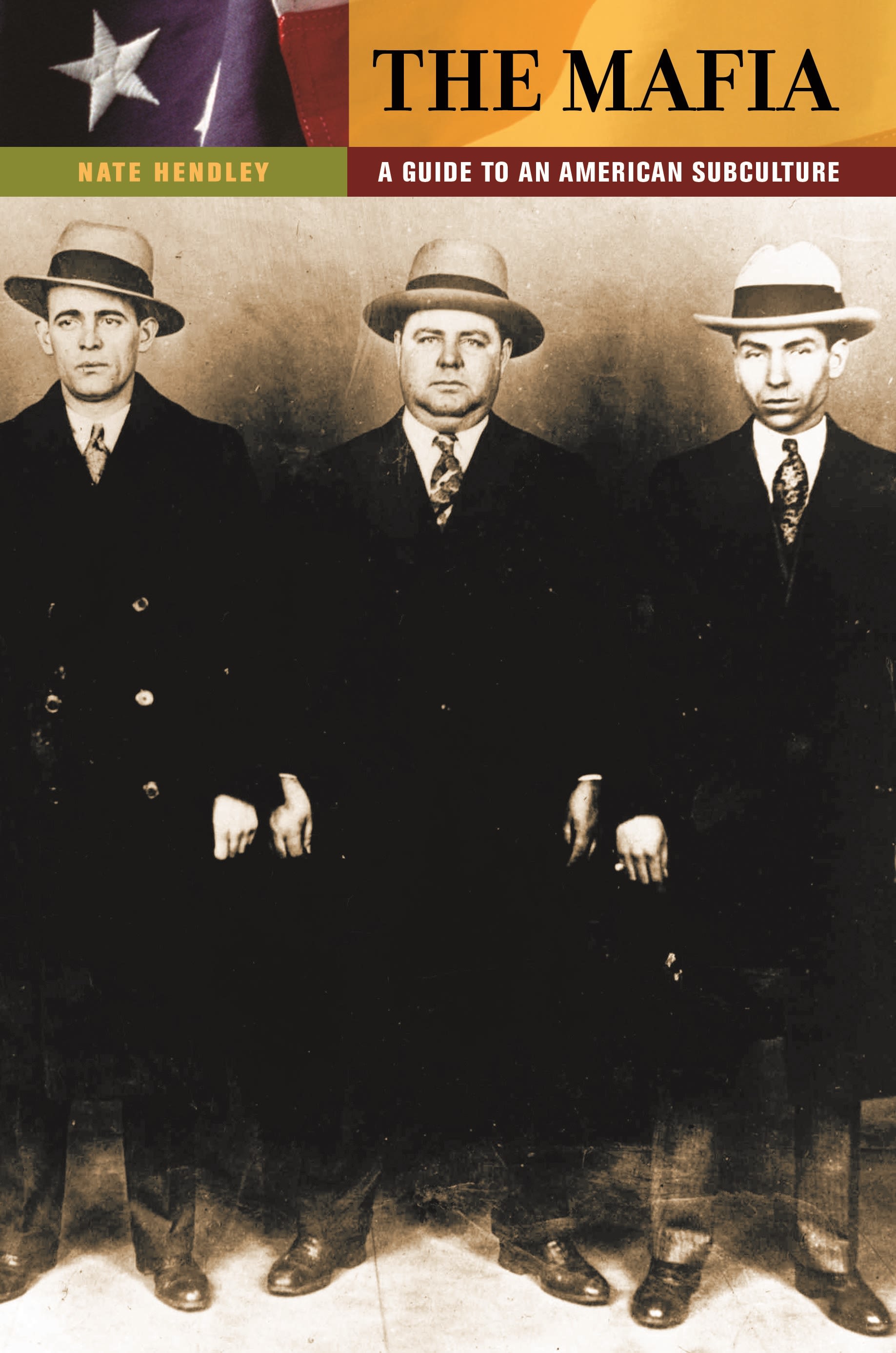 The Mafia: A Guide to an American Subculture(Guides to Subcultures and Countercultures)