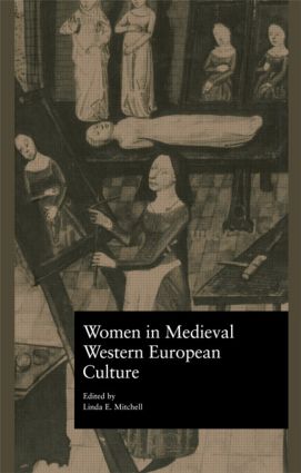 Women in Medieval Western European Culture: (Garland Reference Library of the Humanities)