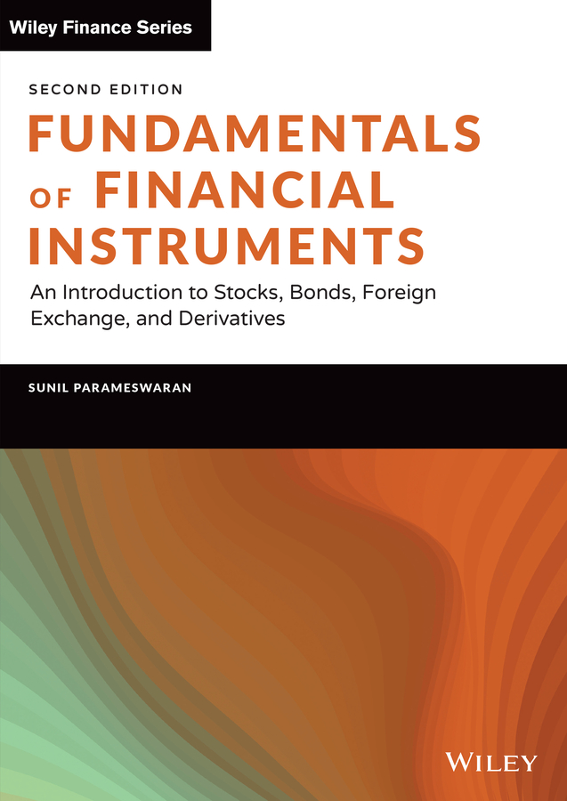 Fundamentals of Financial Instruments: An Introduction to Stocks, Bonds, Foreign Exchange, and Derivatives(Wiley Finance)