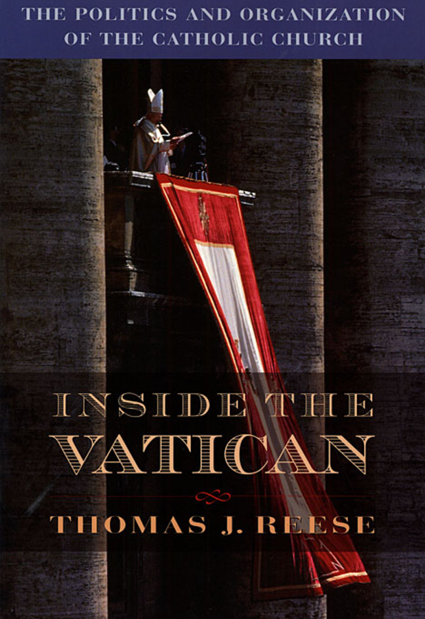 Inside the Vatican: The Politics and Organization of the Catholic Church(English)