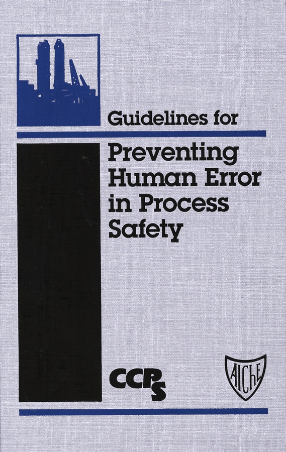 Guidelines for Preventing Human Error in Process Safety: (English)