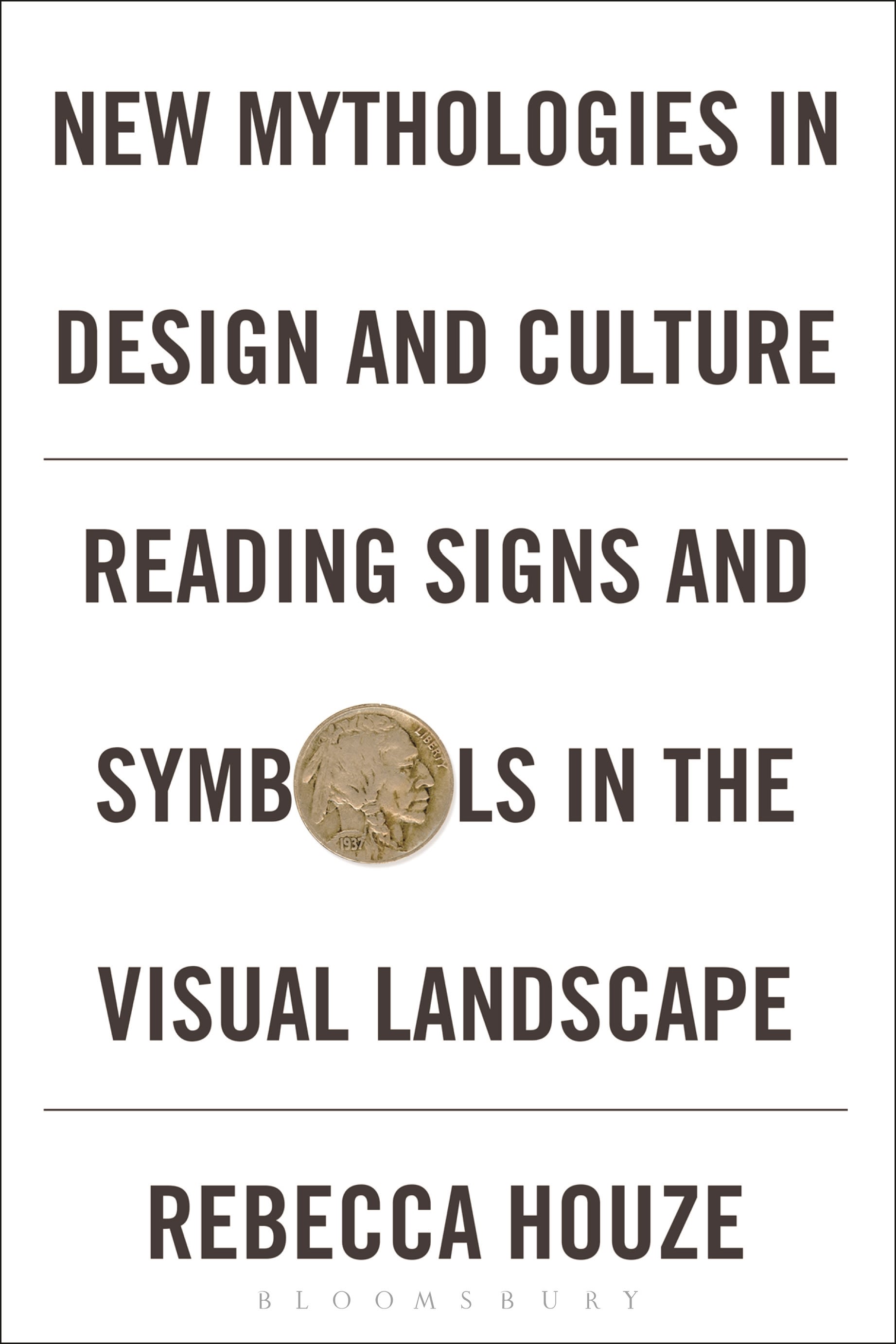 New Mythologies in Design and Culture: Reading Signs and Symbols in the Visual Landscape(English)