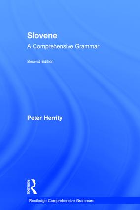 Slovene: A Comprehensive Grammar(Routledge Comprehensive Grammars)