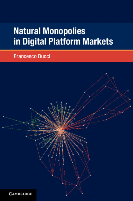 Natural Monopolies in Digital Platform Markets: (Global Competition Law and Economics Policy)