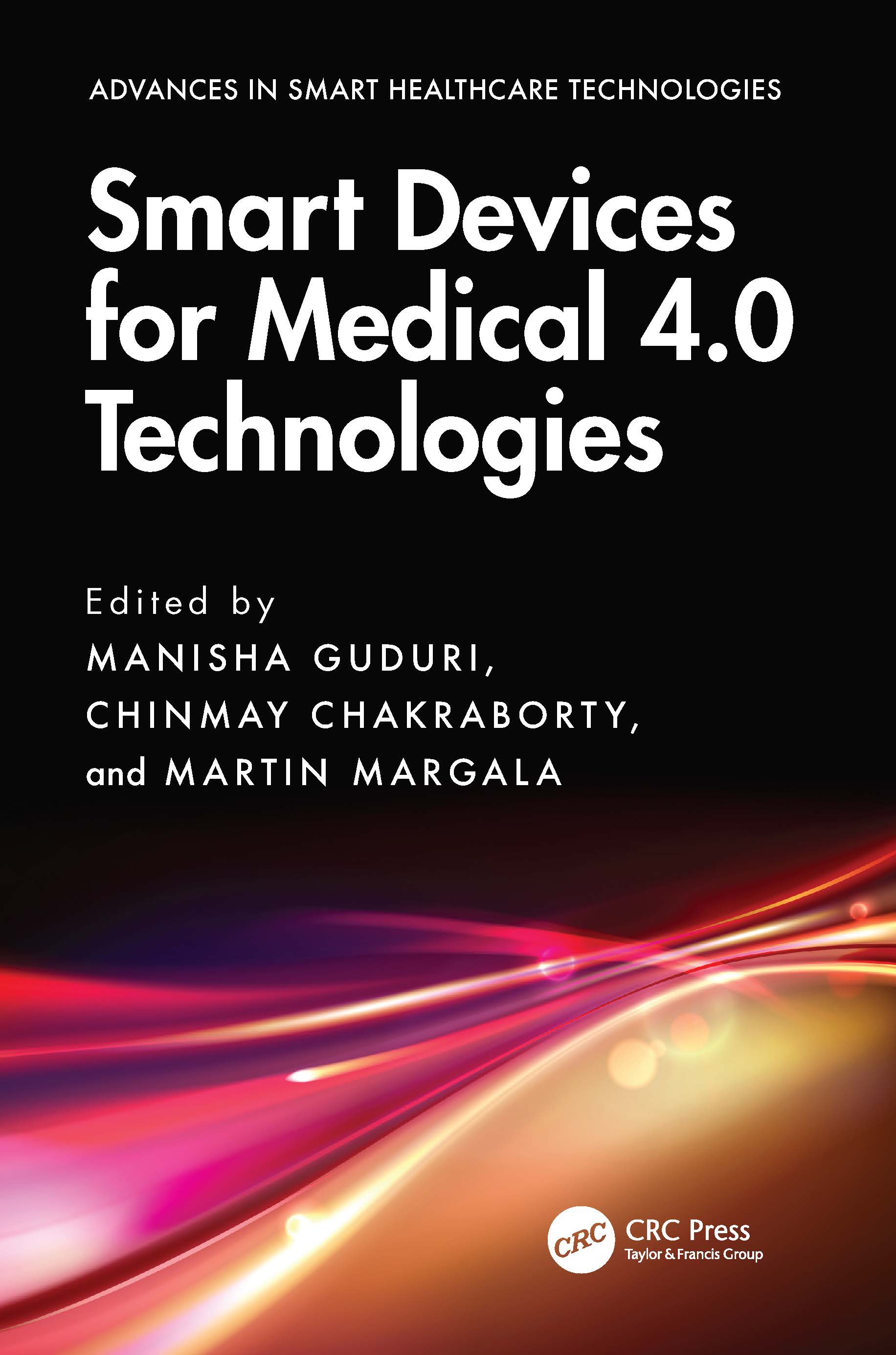Smart Devices for Medical 4.0 Technologies: (Advances in Smart Healthcare Technologies)