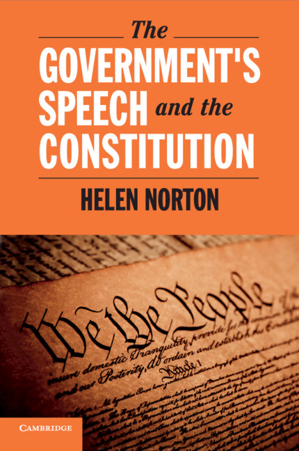The Government's Speech and the Constitution: (Cambridge Studies on Civil Rights and Civil Liberties)