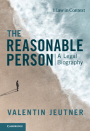The Reasonable Person: A Legal Biography(Law in Context)