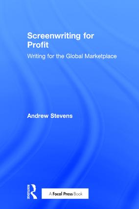 Screenwriting for Profit: Writing for the Global Marketplace(English)