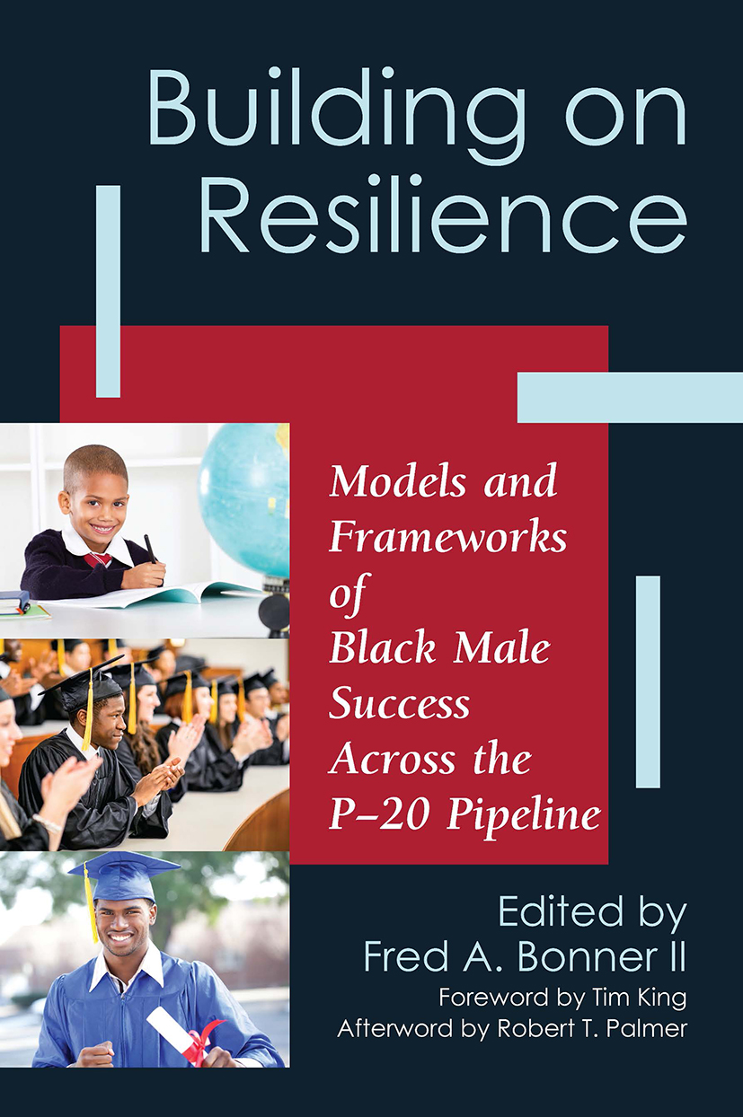 Building on Resilience: Models and Frameworks of Black Male Success Across the P-20 Pipeline(English)