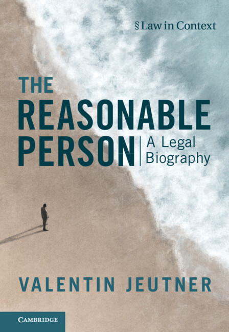 The Reasonable Person: A Legal Biography(Law in Context)