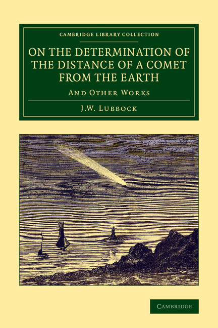 On the Determination of the Distance of a Comet from the Earth: And Other Works(Cambridge Library Collection - Astronomy)
