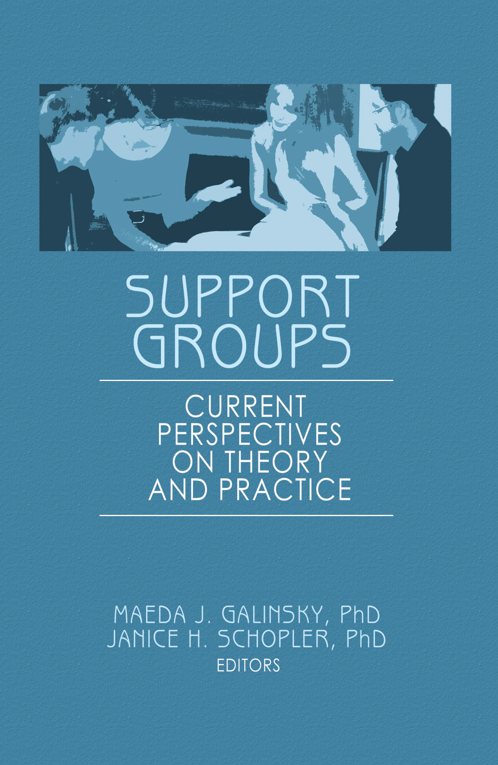 Support Groups: Current Perspectives on Theory and Practice(English)