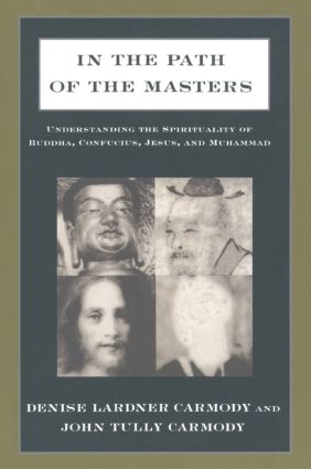 In the Path of the Masters: Understanding the Spirituality of Buddha, Confucius, Jesus, and Muhammad(English)