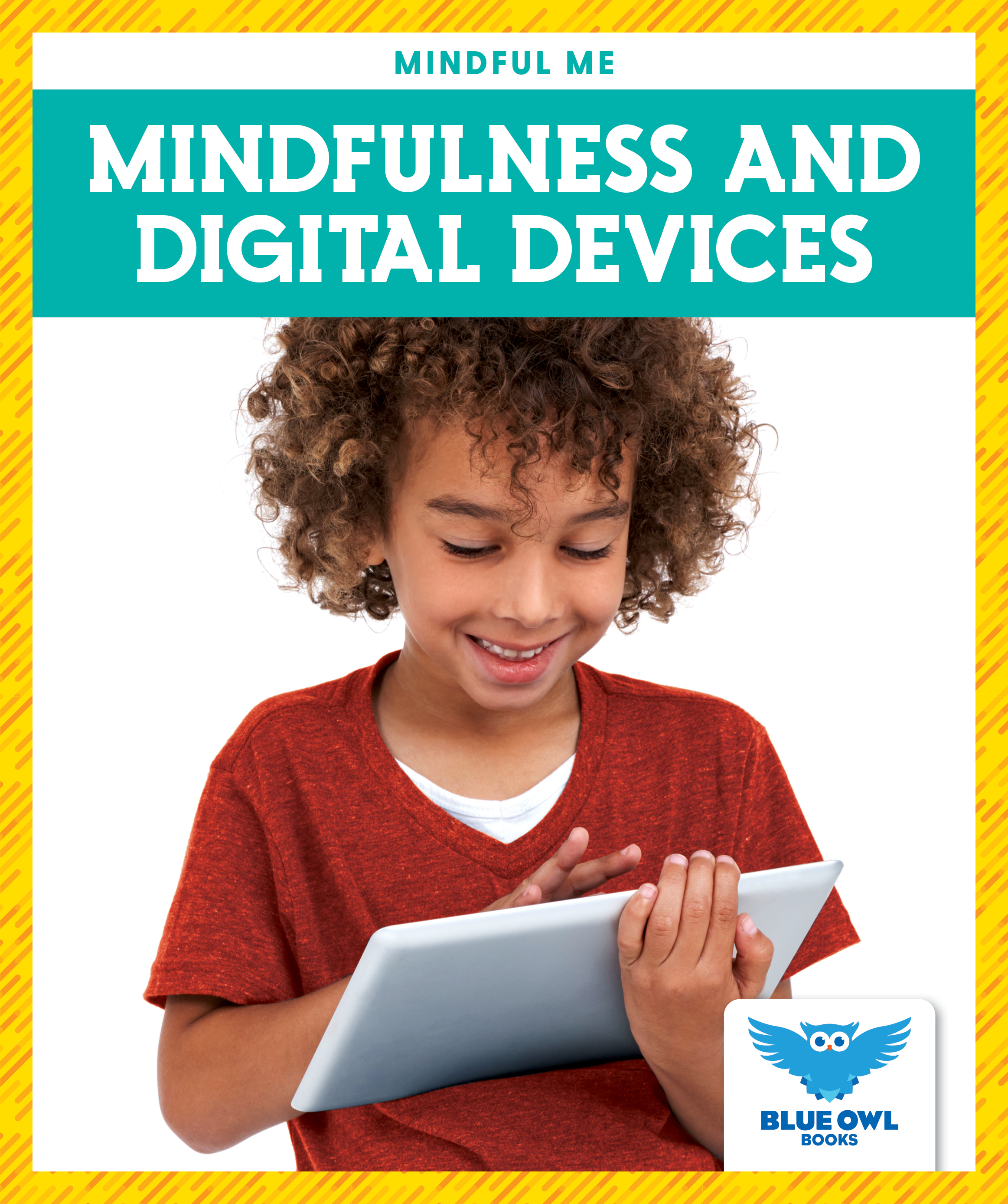 Mindfulness and Digital Devices: (Mindful Me)