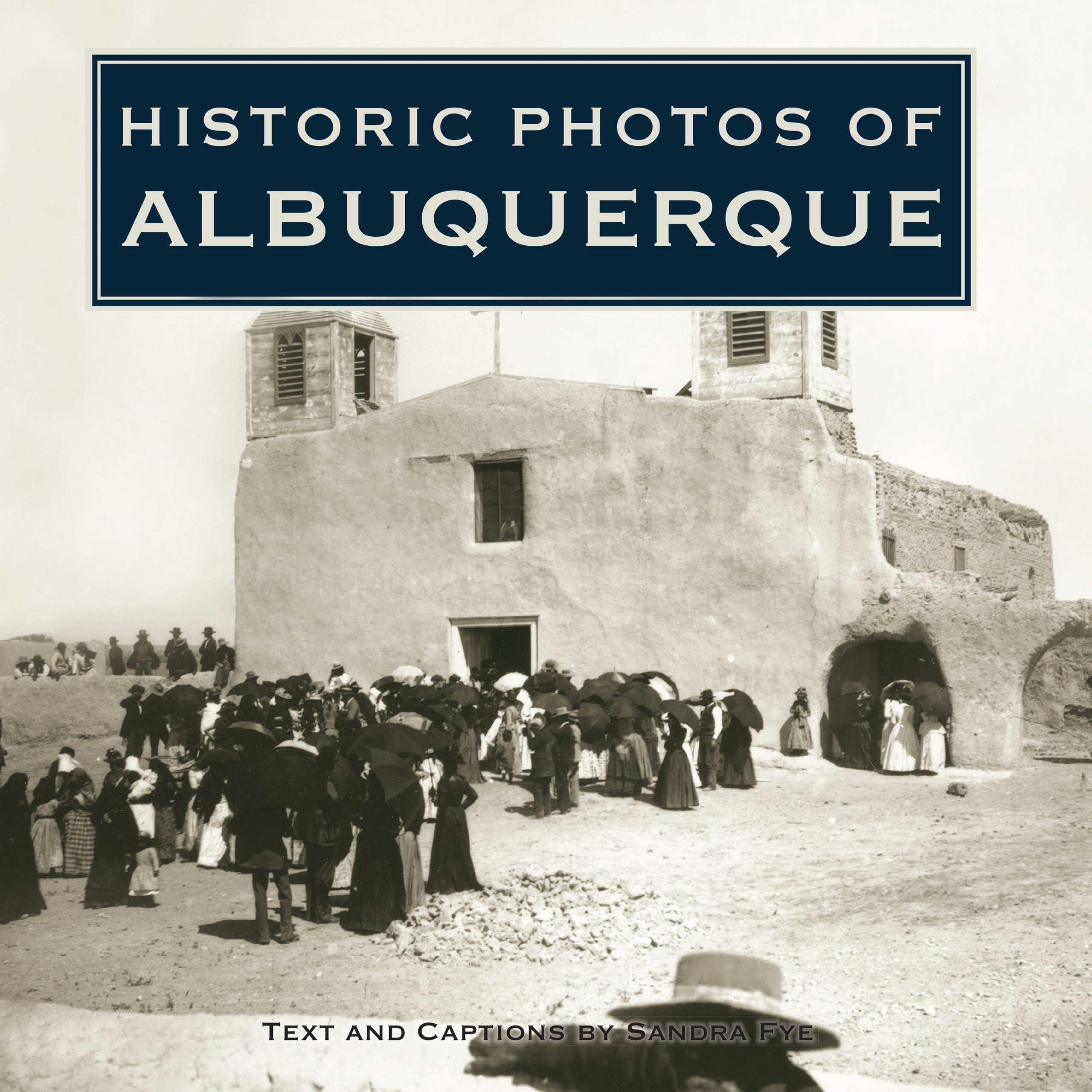 Historic Photos of Albuquerque: (Historic Photos)