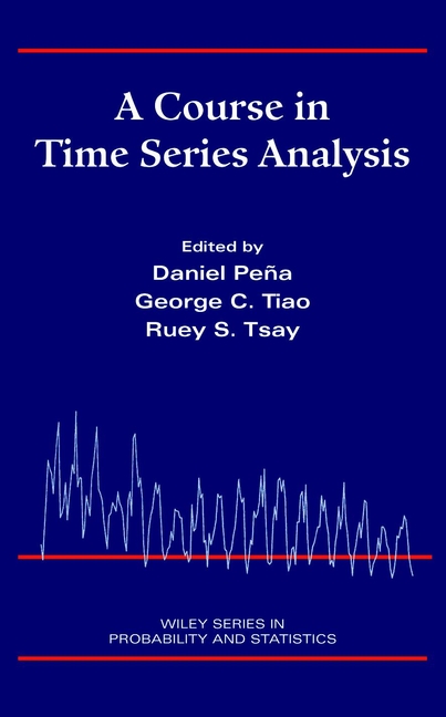 A Course in Time Series Analysis: (Wiley Series in Probability and Statistics)