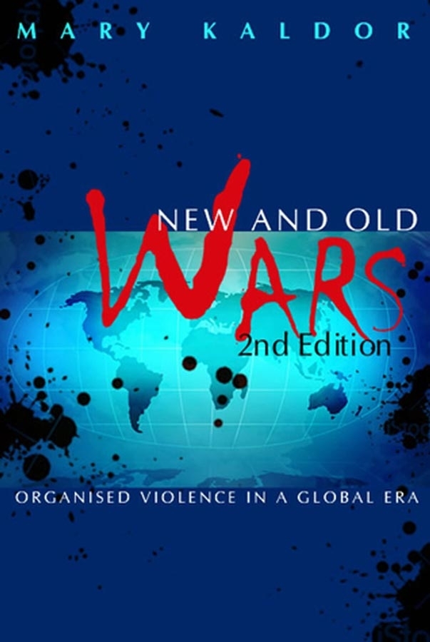 New and Old Wars: Organized Violence in a Global Era