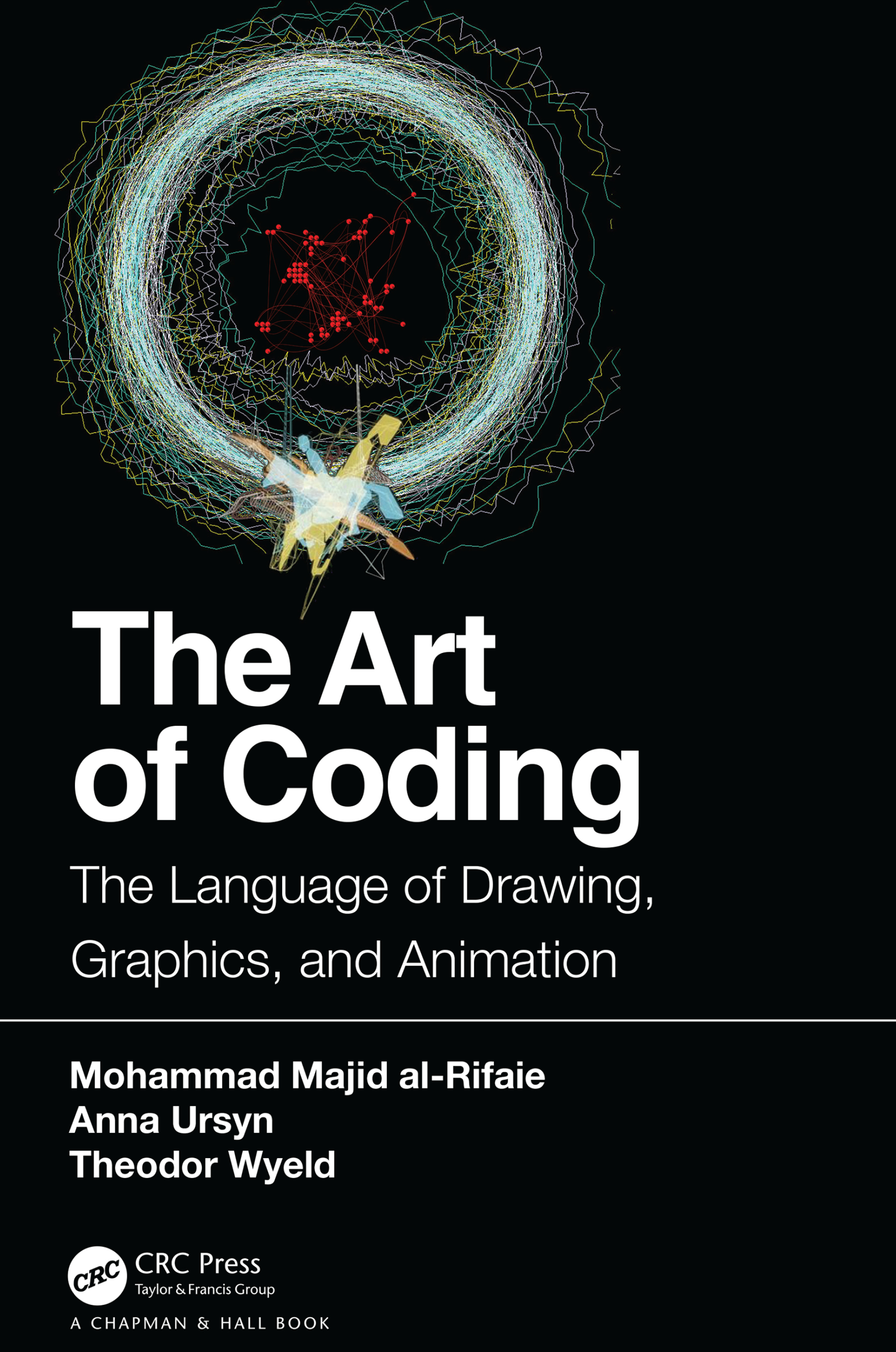 The Art of Coding: The Language of Drawing, Graphics, and Animation(English)