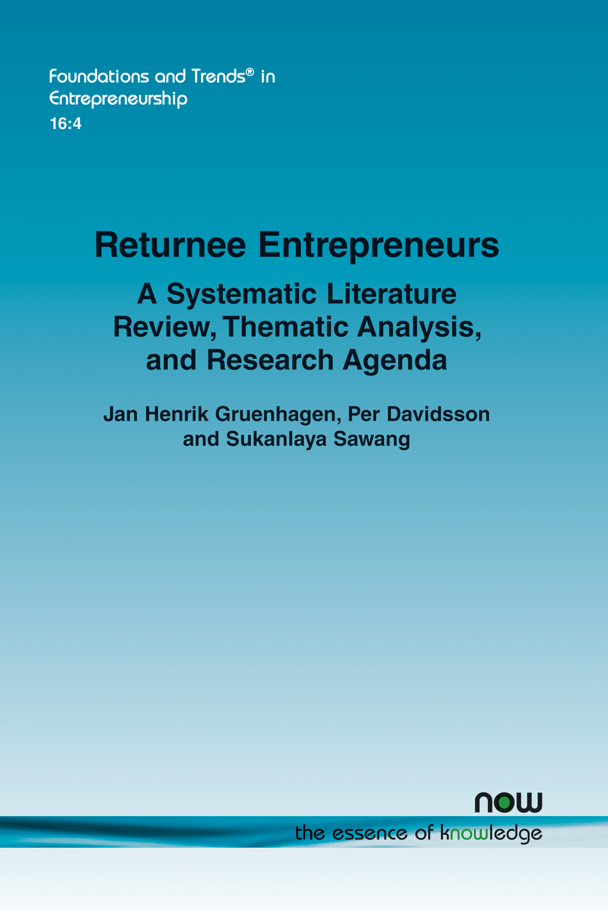 Returnee Entrepreneurs: A Systematic Literature Review, Thematic Analysis, and Research Agenda(76 Foundations and Trends® in Entrepreneurship)