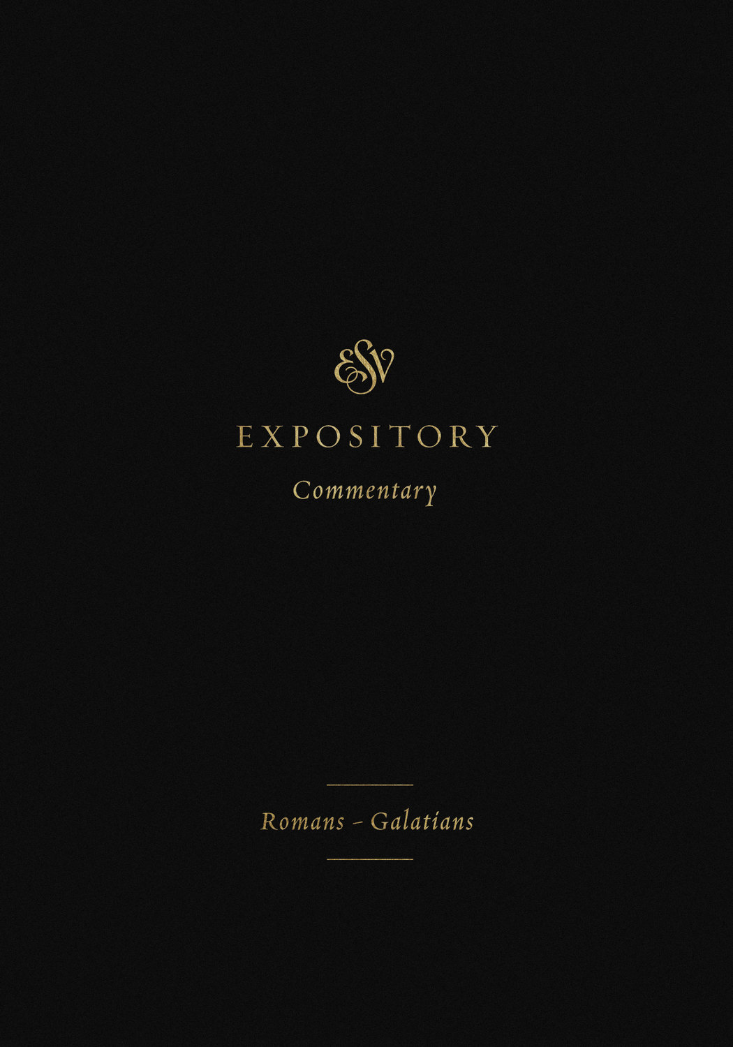 ESV Expository Commentary: Romans–Galatians (Volume 10)(10 ESV Expository Commentary)