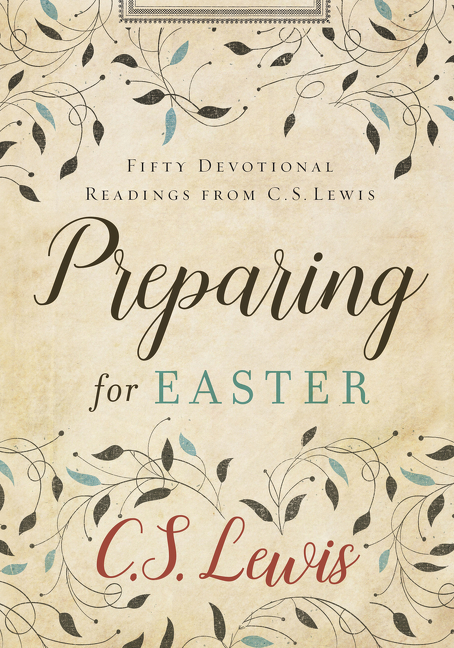 Preparing for Easter: Fifty Devotional Readings from C. S. Lewis(English)
